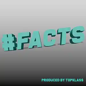 Picture for song 'Facts (prod by TopKlass) $25 Lease' by artist 'TopKlass Entertainment'
