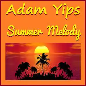Picture for song 'Summer Melody' by artist 'Adam Yips'