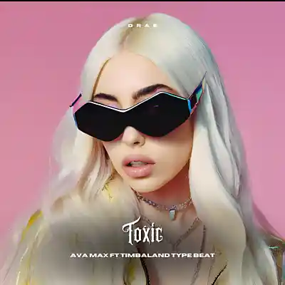 Picture for song '"Toxic" (Ava Max Ft. Timbaland Type Beat)' by artist 'Dras On The Beat'