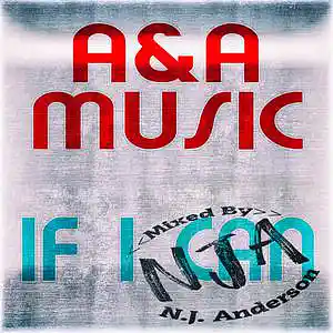 Picture for song 'If I Can A&A Music mixed by NJA' by artist 'Songs Mixed By NJ Anderson'