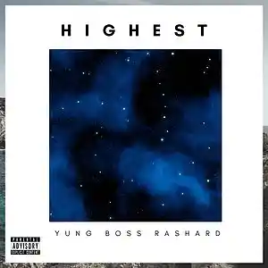 Picture for song 'Highest On The Planet' by artist 'Yung Boss Rashard'