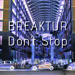 Picture for song 'Dont Stop' by artist 'Breaktur'