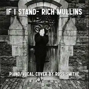 Picture for song 'If I Stand (Rich Mullins Cover)' by artist 'Ross Smithe'