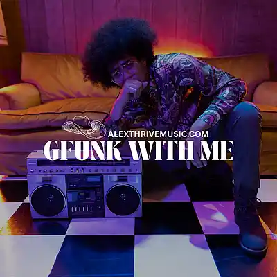 Picture for song 'GFUNK With Me (GFunk West Coast Pop Instrumental)' by artist 'Alex Thrive Music'
