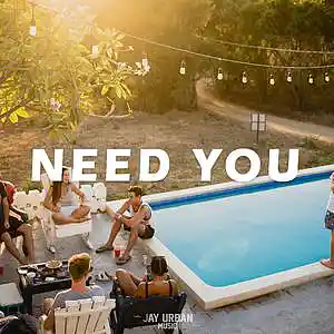 Picture for song 'Need You (Deep House x Dance x Pop)' by artist 'JayUrbanMusic'