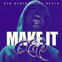 Picture for song 'Make It Clap(Sold)' by artist 'KID GENIUS TITO BEATS'