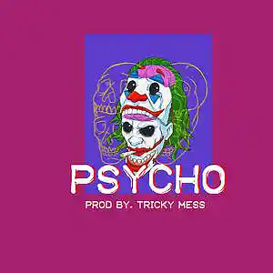 Picture for song 'PSYCHO - PROD BY. TRICKY MESS' by artist 'Tricky Mess'