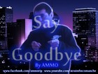 Picture for song 'Say Goodbye By AMMO aka A-Train' by artist 'A-Train(The Producer) aka AMMO'