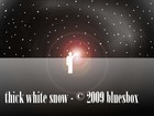 Picture for song 'Thick White Snow' by artist 'bluesbox'