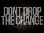 Picture for song '*NEW* Dont Drop The Change - FREE DL!! -' by artist 'CHRiS MECCA'