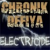 Picture for song 'Electricide' by artist 'Chronik Defiya'