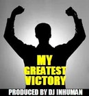 Picture for song '"MY GREATEST VICTORY"' by artist 'DjInhuman'