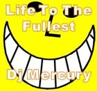 Picture for song 'Life To The Fullest' by artist 'Dj Mercury'