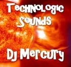 Picture for song 'Technologic Sounds' by artist 'Dj Mercury'