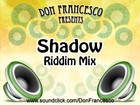 Picture for song 'Shadow Riddim Mix 2008' by artist 'DonFrancesco'