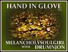 Picture for song 'HAND IN GLOVE - MELANCHOLYSOULGIRL WITH DRUMNJON' by artist 'Drumnjon'