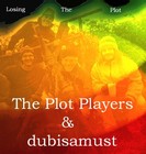 Picture for song 'Losing The Plot by The Plot Players & dubisamust' by artist 'dubisamust'