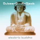 Picture for song 'Electric Buddha' by artist 'Dubzer0 Pr0ject'
