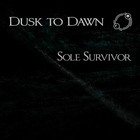 Picture for song 'Dusk to Dawn - Sole Survivor' by artist 'Dusk to Dawn 2012'