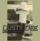 Picture for song 'All The Good Ones Are Gone' by artist 'Dusty Dee'