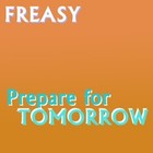 Picture for song 'Prepare For Tomorrow' by artist 'Freasy'