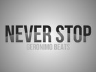 Picture for song 'NEVER STOP' by artist 'Geronimo Beats'