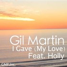 Picture for song 'I Gave (My Love) ft. Holly Sexy Lounge Mix 1' by artist 'Gil martin'