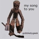 Picture for song 'my song to you' by artist 'gobbledygeek'