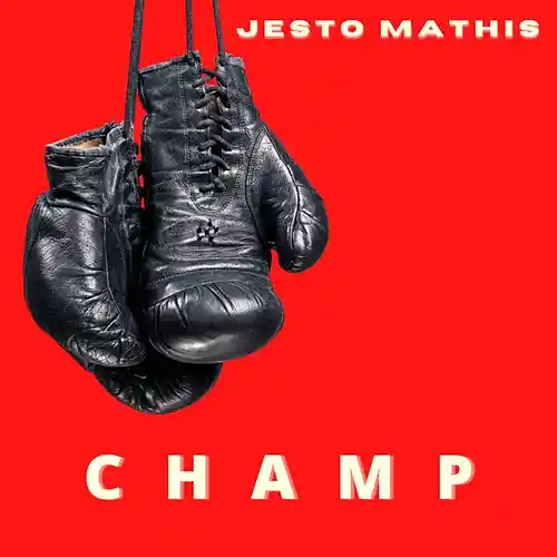 Picture for song 'Jesto Mathis 'Champ'' by artist 'Jesto Mathis'