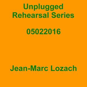 Picture for song 'Unplugged Rehearsal Series Opus 279' by artist 'Jean-Marc Lozach'