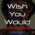 Picture for song 'Wish You Would - JuiceGodBeats.com' by artist 'JuiceGodBeats'