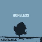 Picture for song 'Hopeless' by artist 'KANONADA'