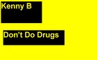 Picture for song 'Dont Do Drugs(Free Download)' by artist 'Kenny B (IRE)'