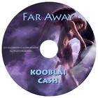Picture for song 'Far Away' by artist 'Kooblai Cash'