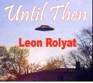 Picture for song 'Until Then' by artist 'Leon Rolyat'