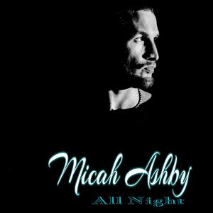 Picture for song 'All Night' by artist 'Micah Ashby'