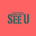 Picture for song 'See U (feat. T-Rexxx Kwon-Dough)' by artist 'Michael Miller Music'