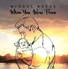 Picture for song 'When you were born(Robert Eric Acoustic mix08)' by artist 'Miguel Reyes'