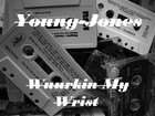 Picture for song 'Young-Jones - Wuurkin My Wrist (Prod By XXX Produc' by artist 'OfficialYoungJones'