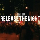 Picture for song 'Release The Night - Omito' by artist 'Omito'