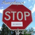 Picture for song 'Get A Rush' by artist 'Pumphouse'