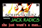 Picture for song 'She Just Wants A Man ft. Jack Radics' by artist 'SoundKillaz'
