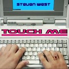 Picture for song 'Touch Me' by artist 'Steven West'