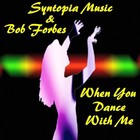 Picture for song 'Syntopia Music with Bob Forbes - When You Dance' by artist 'Syntopia Music'