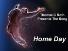 Picture for song 'Home Day' by artist 'Thomas C Roth'