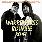 Picture for song 'DJ SLOPPY 2NDS PRESENTS Warrbuckss Bounce REMIX' by artist 'Warrbuckss'