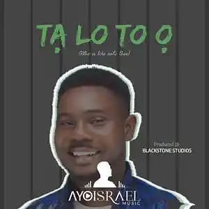 Picture for song 'TA LO TO O - AYOIsrael' by artist 'AYOIsrael'