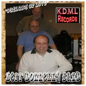 Picture for song 'OUTLAW OF LOVE (K Donnelly) (C) K D M L Records &' by artist 'Kerr Donnelly Band'