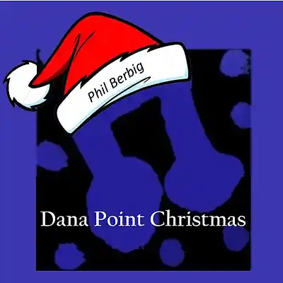 Picture for song 'Dana Point Christmas' by artist 'Phil Berbig'