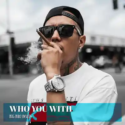 Picture for song 'WHO YOU WITH *West Coast King Lil G OhGeesy Nipsey' by artist 'Big Bro Beats'